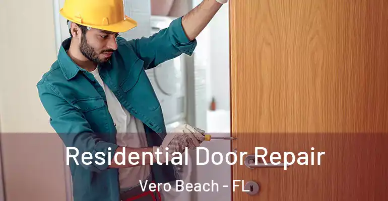  Residential Door Repair Vero Beach - FL
