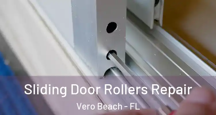  Sliding Door Rollers Repair Vero Beach - FL
